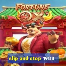 slip and stop 1988